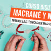 Curso de Joyería Macramé y Nylon: Diseño de Pulseras, Collares y Anillos