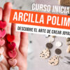 Curso de Joyas con Arcilla Polimérica